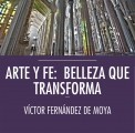 Os presento mi libro «Arte y Fe: belleza que&nbsp;transforma»